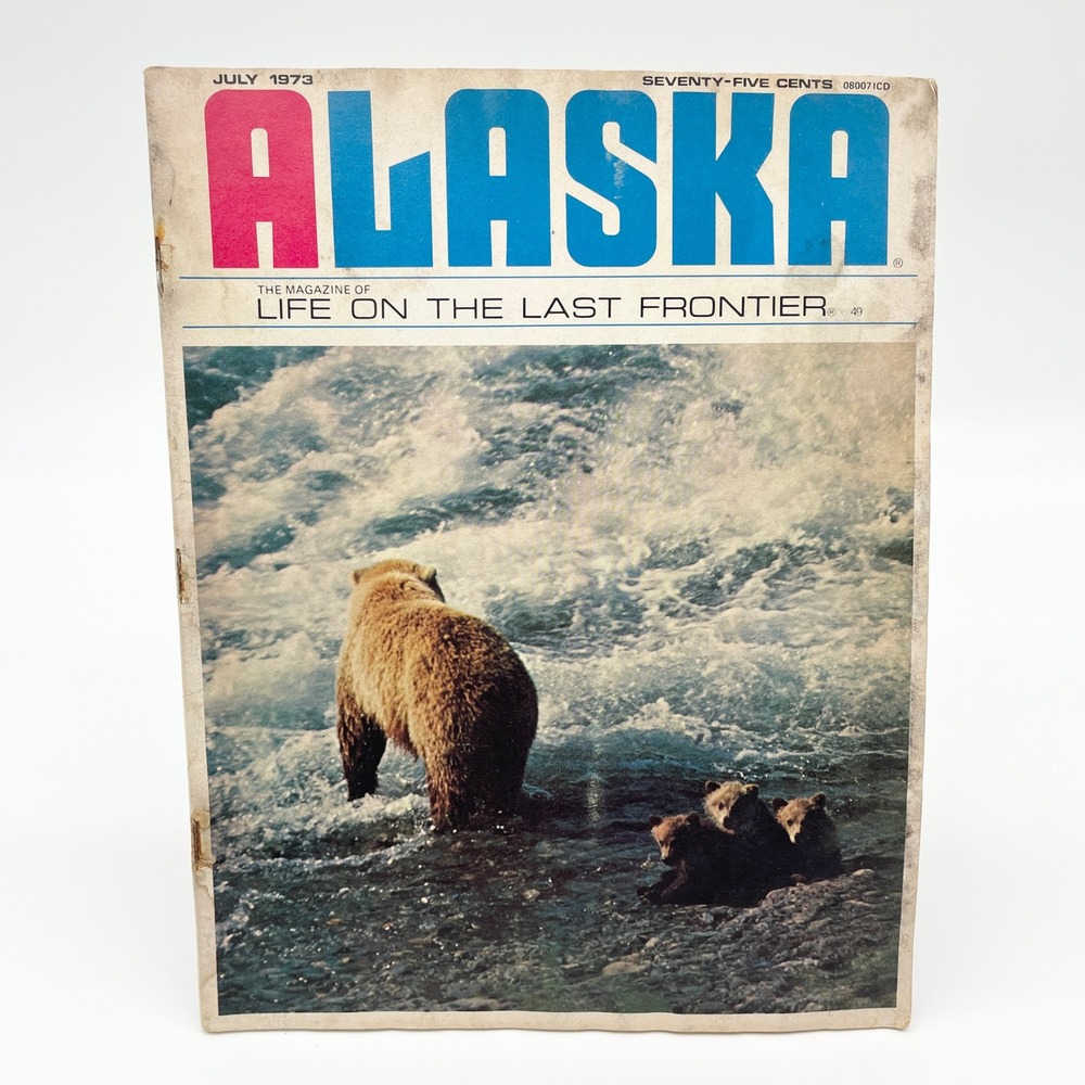 Alaska Magazine July‎ 1973 Life On The Last Frontier Brown Bear Wildlife Vintage